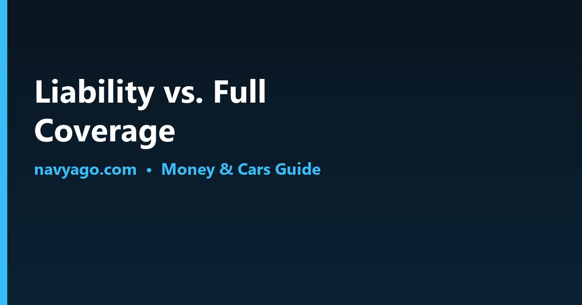 Liability vs full coverage car insurance